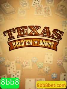 Descubra o Fascinante Mundo do Texas Holdem Bonus